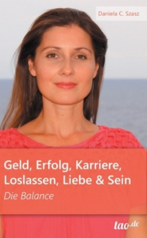 Carte Geld, Erfolg, Karriere, Loslassen, Liebe und Sein Daniela Claudia Szasz