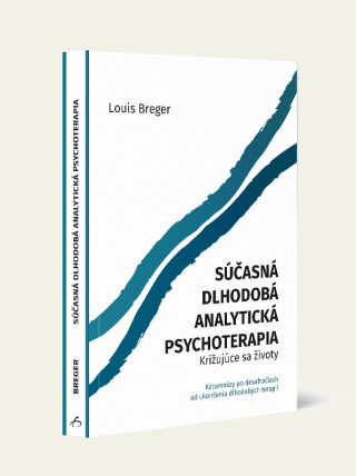 Carte Súčasná dlhodobá analytická psychoterapia Louis Breger