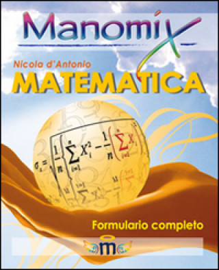 Book Manomix di matematica. Formulario completo Nicola D'Antonio