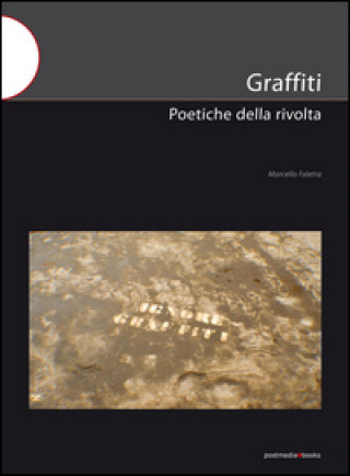 Kniha Graffiti. Poetiche della rivolta Marcello Faletra