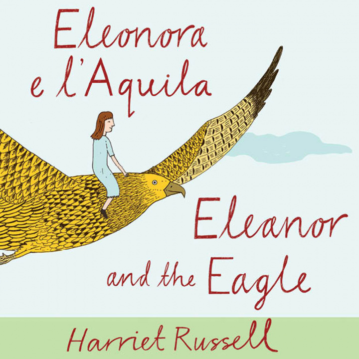 Carte Eleonora e l'Aquila. Ediz. italiana e inglese Harriet Russell