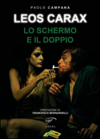 Livre Leos Carax. Lo schermo e il doppio Paolo Campana