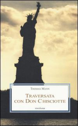 Kniha traversata con Don Chisciotte Thomas Mann