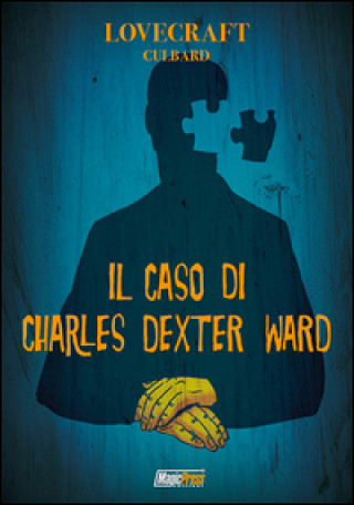 Kniha Lovecraft. Il caso di Charles Dexter Ward I. N. J. Culbard
