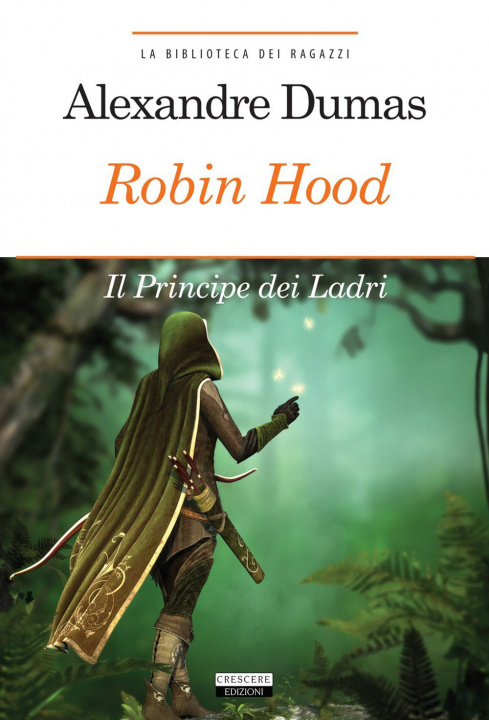 Kniha Robin Hood. Principe dei ladri. Ediz. integrale Alexandre Dumas