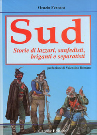 Kniha Cuore a sud. Storie di lazzari, separatisti, briganti, sanfedisti Orazio Ferrara