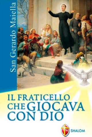 Kniha San Gerardo Maiella. Il fraticello che giocava con Dio L. Panella