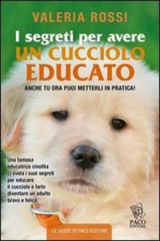 Könyv I segreti per avere un cucciolo educato Valeria Rossi