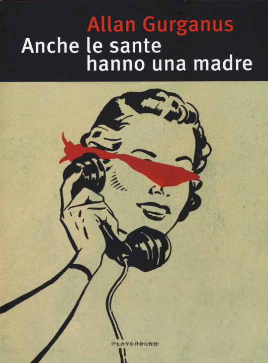 Livro Anche le sante hanno una madre Allan Gurganus
