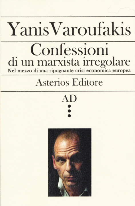 Kniha Confessioni di un marxista irregolare nel mezzo di una ripugnante crisi economica europea Yanis Varoufakis