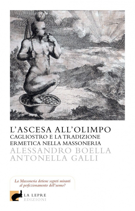 Kniha L'ascesa all'olimpo. Cagliostro e la tradizione ermetica nella massoneria Alessandro Boella