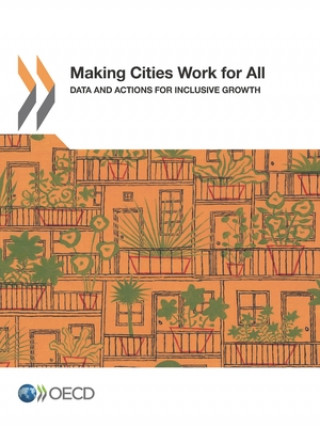 Knjiga Making Cities Work for All Data and Actions for Inclusive Growth Organization for Economic Cooperation an