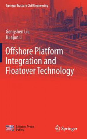 Книга Offshore Platform Integration and Floatover Technology Gengshen Liu