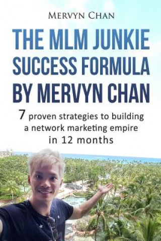 Книга MLM JUNKIE SUCCESS FORMULA BY Mervyn Chan