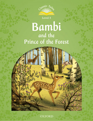 Könyv Classic Tales Second Edition: Level 3: Bambi and the Prince of the Forest Audio Pack Rachel Bladon