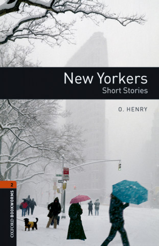 Kniha Oxford Bookworms Library: Level 2:: New Yorkers - Short Stories audio pack O. Henry