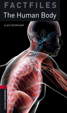 Книга Oxford Bookworms Library Factfiles: Level 3:: The Human Body audio pack Alex Raynham