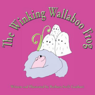 Knjiga Winking Wallaboo Frog Barbara Swift Guidotti