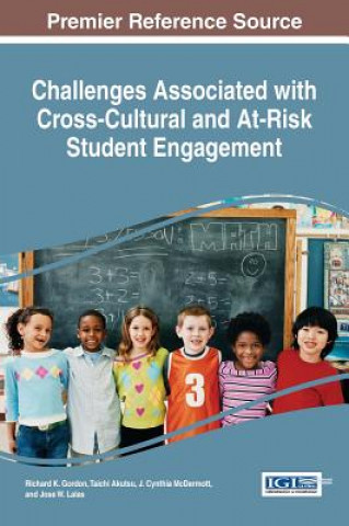 Knjiga Challenges Associated with Cross-Cultural and At-Risk Student Engagement Richard K. Gordon