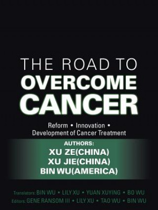 Könyv Road to Overcome Cancer Xu Ze Xu Jie Bin Wu