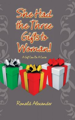 Book She Had the Three Gifts to Woman! Ronald Alexander