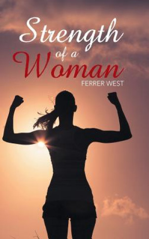 Könyv Strength of a Woman Ferrer West