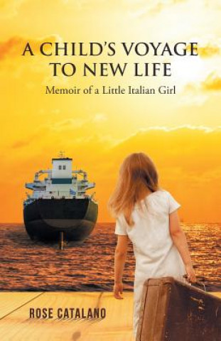 Kniha Child's Voyage to New Life Rose Catalano