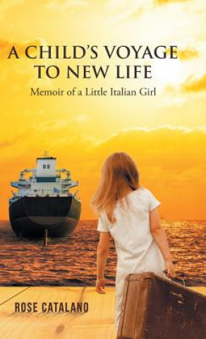 Kniha Child's Voyage to New Life Rose Catalano