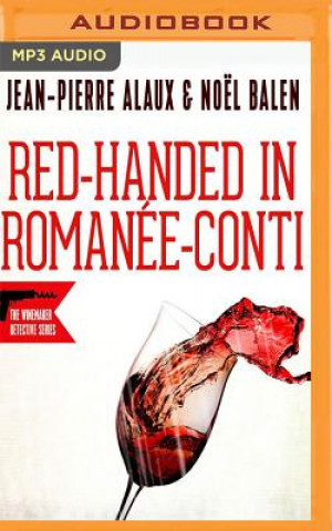 Digital Red-Handed in Romanee-Conti (Flagrant Delit a la Romanee-Conti) Jean-Pierre Alaux
