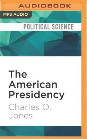 Digital The American Presidency: A Very Short Introduction Charles O. Jones