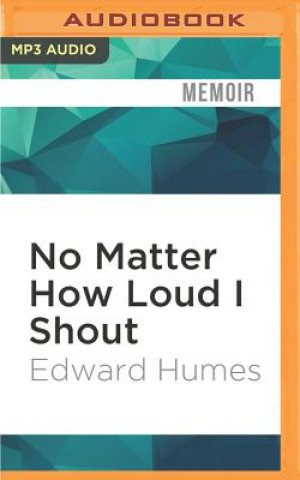 Digital NO MATTER HOW LOUD I SHOUT  2M Edward Humes
