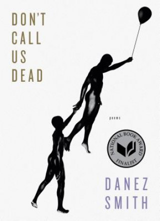 Kniha Don't Call Us Dead Danez Smith