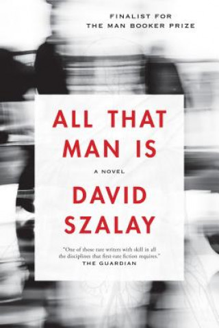 Kniha ALL THAT MAN IS David Szalay