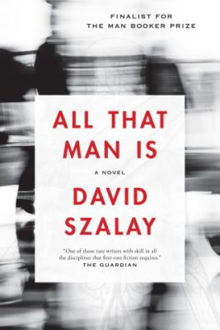 Könyv ALL THAT MAN IS David Szalay