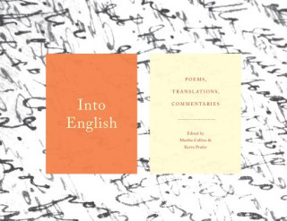 Kniha Into English: Poems, Translations, Commentaries Martha Collins