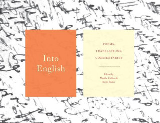 Knjiga Into English: Poems, Translations, Commentaries Martha Collins