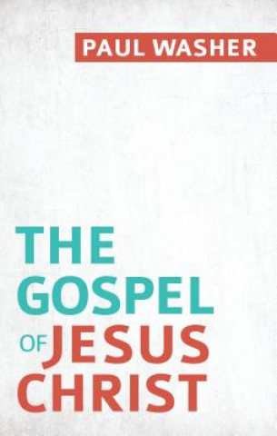 Carte Gospel of Jesus Christ, The Paul Washer