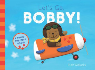 Könyv Let's Go, Bobby! Ruth Wielockx