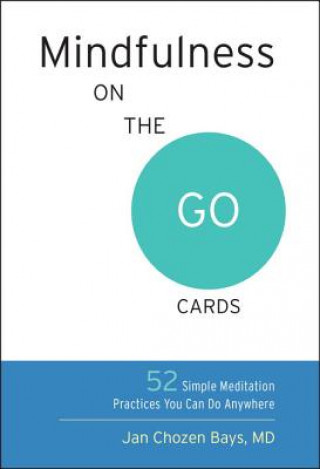 Tiskovina Mindfulness on the Go Cards Jan Chozen Bays