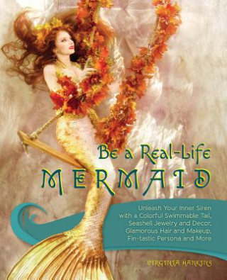 Kniha Be A Real-life Mermaid Virginia Hankins