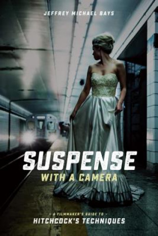 Boek Suspense with a Camera Jeffrey Michael Bays