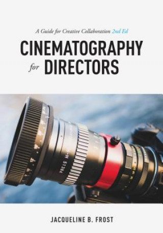 Książka Cinematography for Directors, 2nd Edition Jacqueline Frost