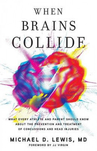 Knjiga WHEN BRAINS COLLIDE Michael D. Lewis MD
