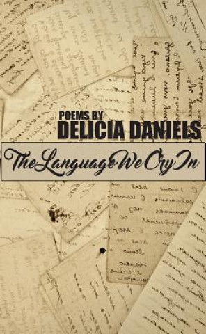 Kniha Language We Cry In Delicia Daniels