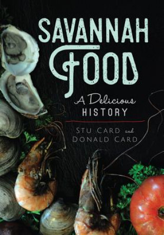 Carte Savannah Food: A Delicious History Stu Card