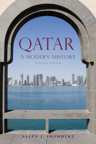 Kniha Qatar: A Modern History, Updated Edition Allen J. Fromherz