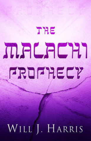 Knjiga MALACHI PROPHECY Will J. Harris