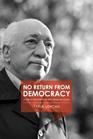 Kniha No Return from Democracy: A Survey of Interviews with Fethullah Gulen Faruk Mercan