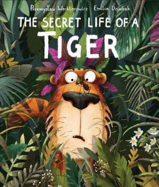 Kniha Secret Life of a Tiger Przemyslaw Wechterowicz