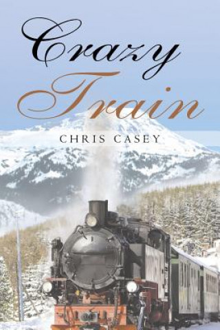 Kniha Crazy Train Chris Casey